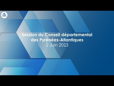Session d'été du Conseil départemental des Pyrénées-Atlantiques