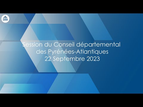 Session du Conseil départemental des Pyrénées-Atlantiques - 22 septembre 2023